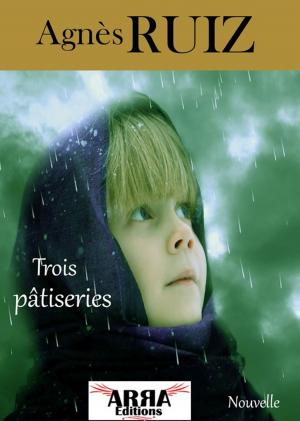 Cover of the book Trois pâtisseries by Agnès Ruiz