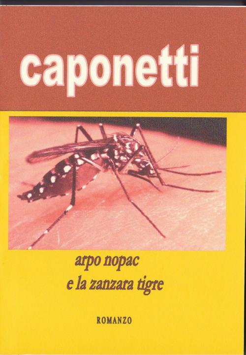Cover of the book arpo nopac e la zanzara tigre by arnaldo s. caponetti, aron