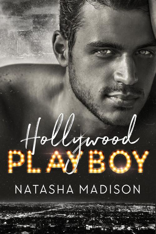 Cover of the book Hollywood Playboy by Natasha Madison, Natasha Madison
