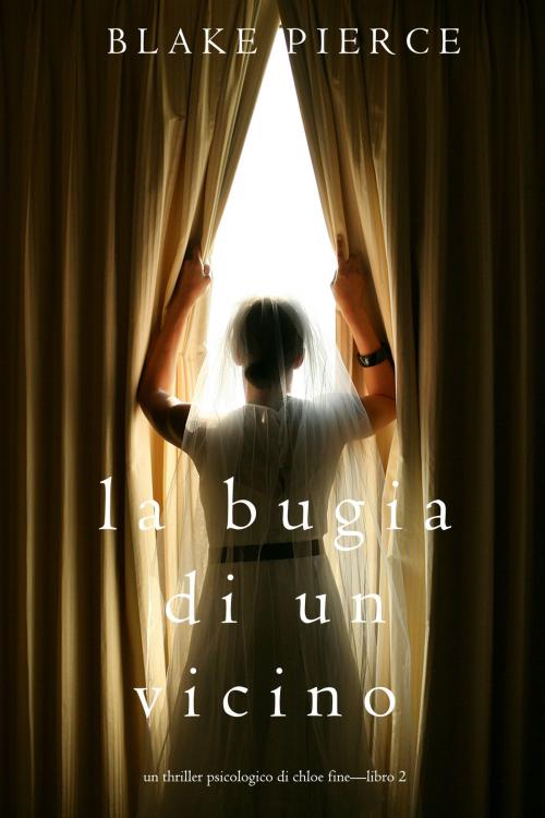 Cover of the book La Bugia di un Vicino by Blake Pierce, Blake Pierce