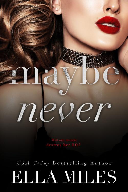 Cover of the book Maybe Never by Ella Miles, Ella Miles LLC