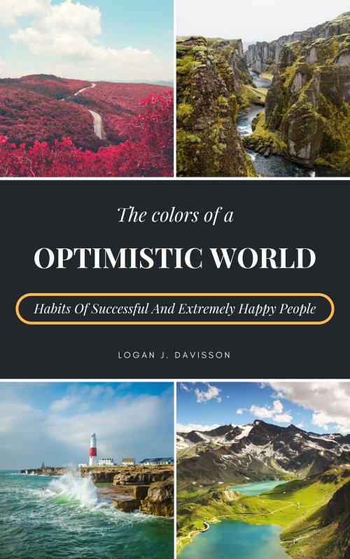 Cover of the book The Colors Of A Optimistic World by Logan J. Davisson, Logan J. Davisson
