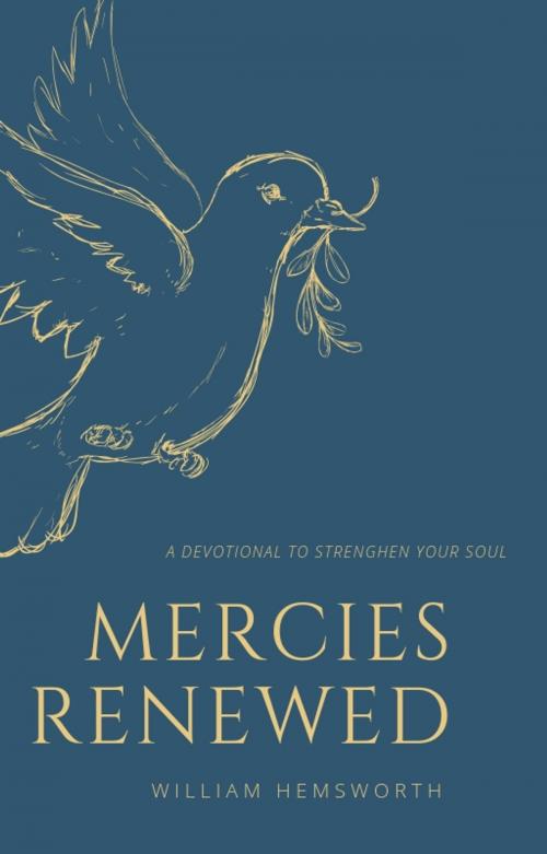 Cover of the book Mercies Renewed by William Hemsworth, William Hemsworth