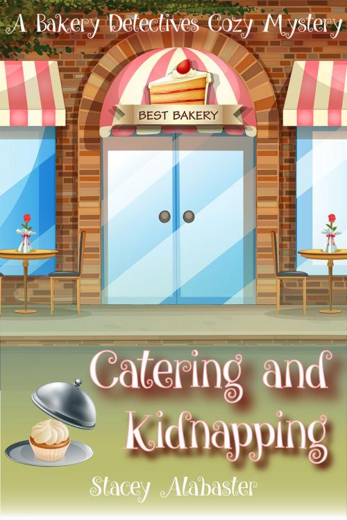 Cover of the book Catering and Kidnapping by Stacey Alabaster, Fairfield Publishing
