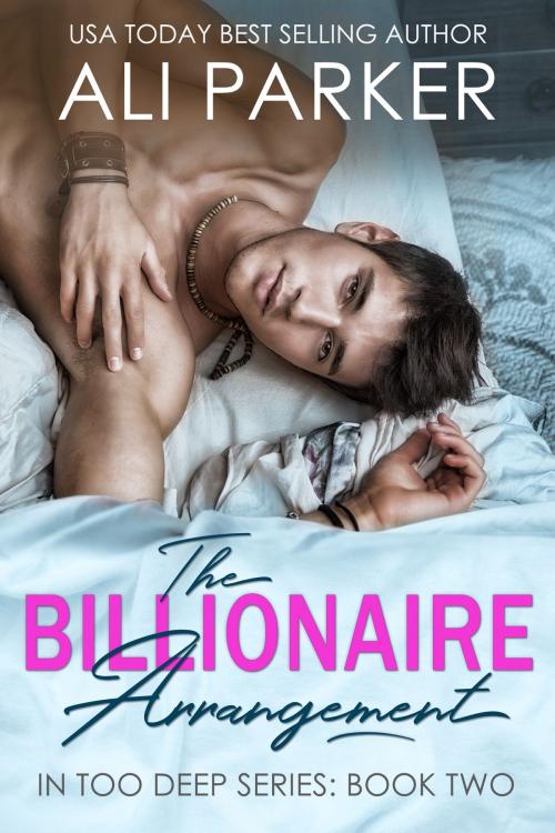 Cover of the book The Billionaire Arrangement by Ali Parker, BrixBaxter Publishing