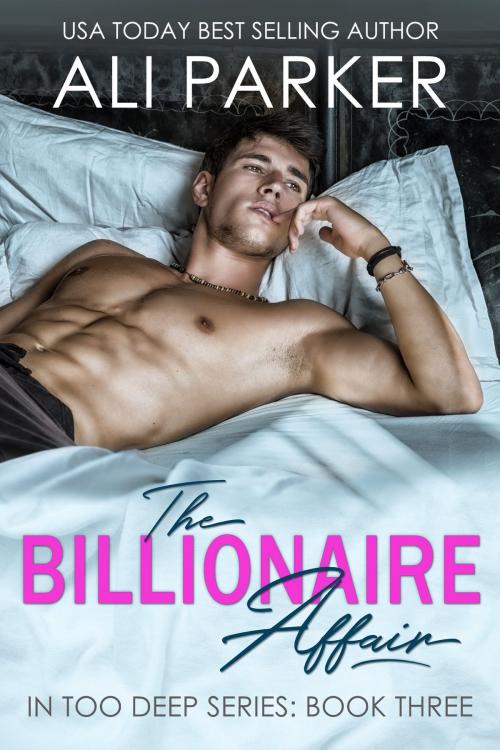 Cover of the book The Billionaire Affair by Ali Parker, BrixBaxter Publishing