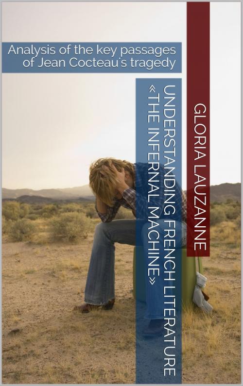 Cover of the book Understanding french literature «The Infernal Machine» by Gloria Lauzanne, Gloria Lauzanne