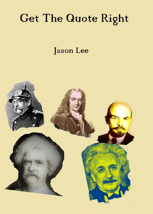 Cover of the book Get The Quote Right by Jason Lee, Jason Lee