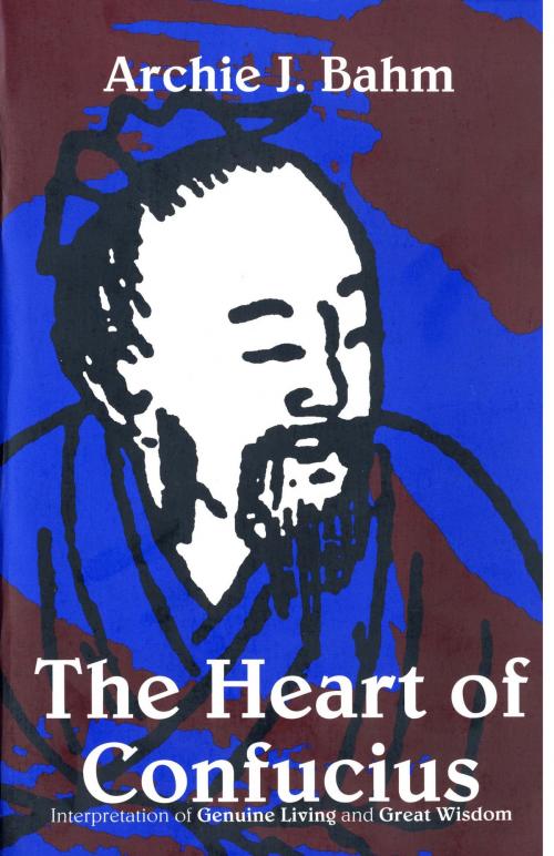 Cover of the book The Heart of Confucius by Archie J. Bahm, Jain Publishing Company