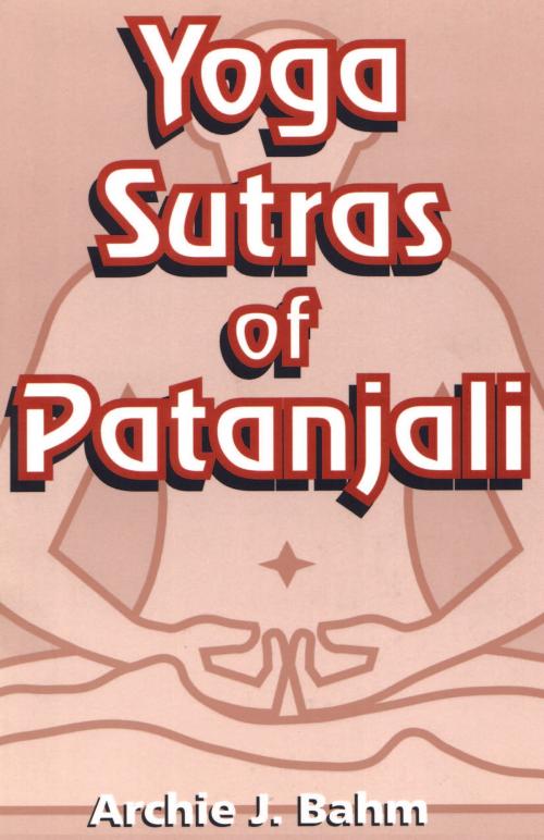 Cover of the book Yoga Sutras of Patanjali by Archie J. Bahm, Jain Publishing Company
