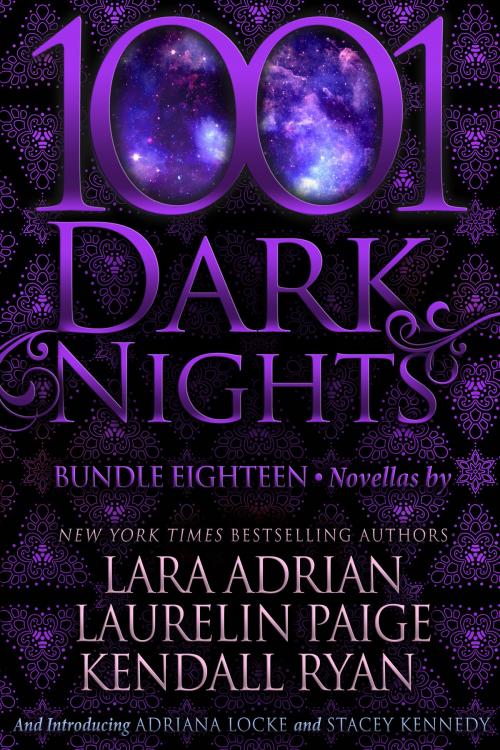 Cover of the book 1001 Dark Nights: Bundle Eighteen by Lara Adrian, Laurelin Paige, Kendall Ryan, Adriana Locke, Stacey Kennedy, Evil Eye Concepts, Incorporated