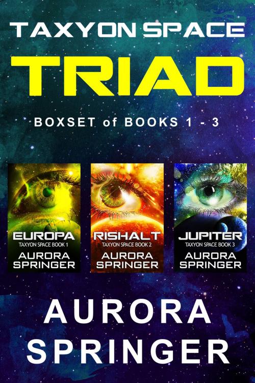Cover of the book Taxyon Space Triad by Aurora Springer, Aurora Springer Novels