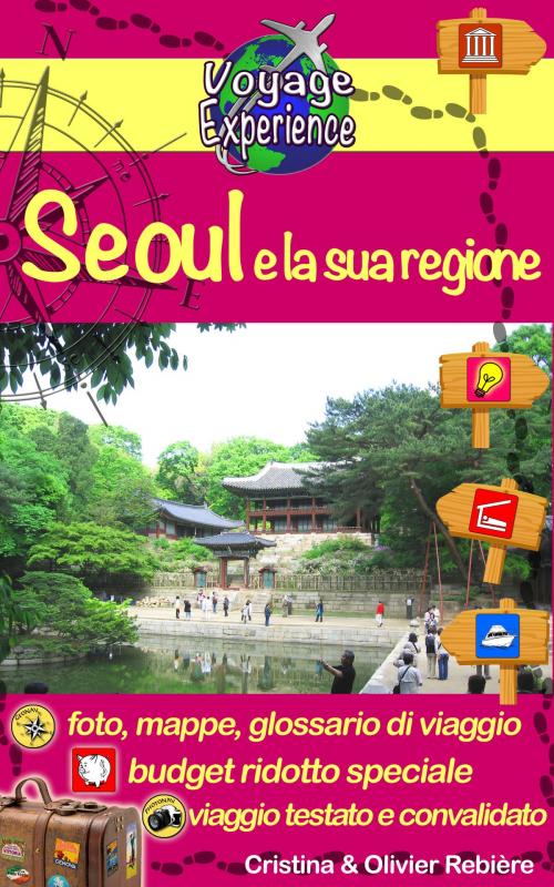Cover of the book Seoul e la sua regione by Cristina Rebiere, Olivier Rebiere