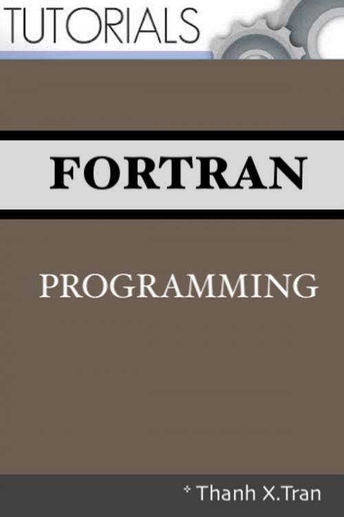Cover of the book Fortran Programming by Thanh X.Tran, Thanh X.Tran