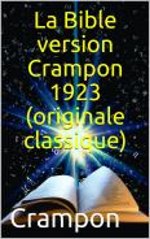 Cover of the book La Bible version Crampon 1923 (originale classique) by Crampon, JS