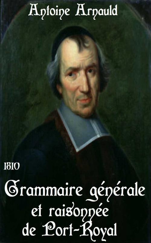 Cover of the book Grammaire générale et raisonnée de Port-Royal by Antoine Arnauld, Claude Lancelot, Bossange et Masson (Paris) R. Mme Mère (Paris) 1810
