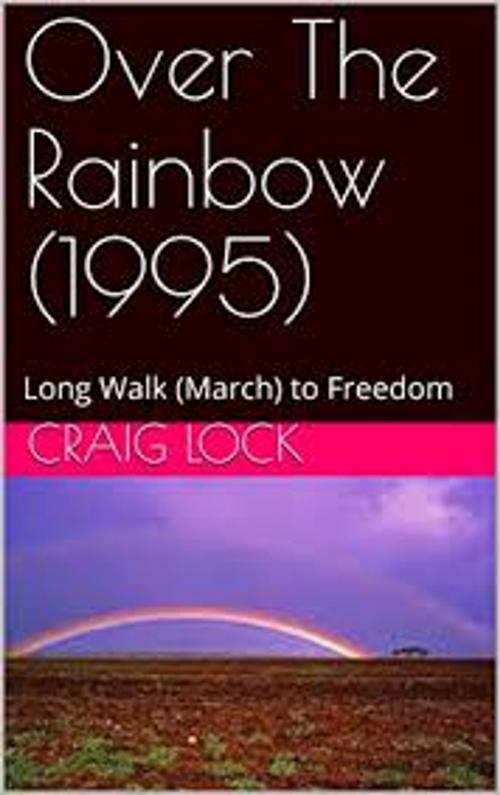 Cover of the book Over The Rainbow by craig lock, Golden Dawn Publishing (NZ)