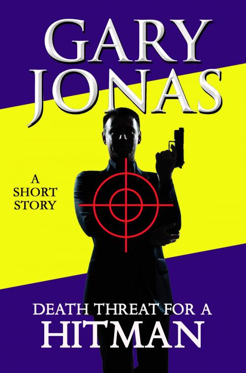 Cover of the book Death Threat for a Hitman by Gary Jonas, Denton & White