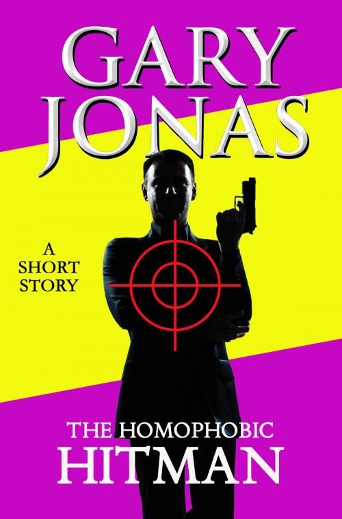 Cover of the book The Homophobic Hitman by Gary Jonas, Denton & White
