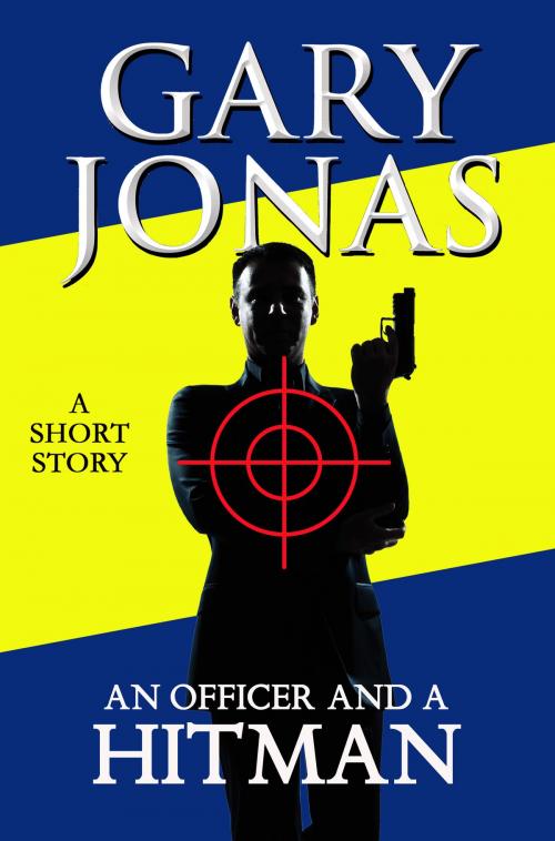 Cover of the book An Officer and a Hitman by Gary Jonas, Denton & White