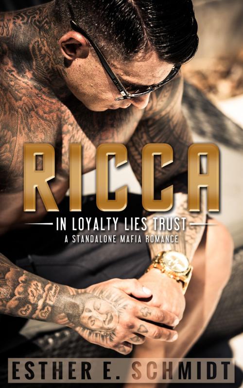 Cover of the book Ricca (In Loyalty Lies Trust) by Esther E. Schmidt, Esther E. Schmidt