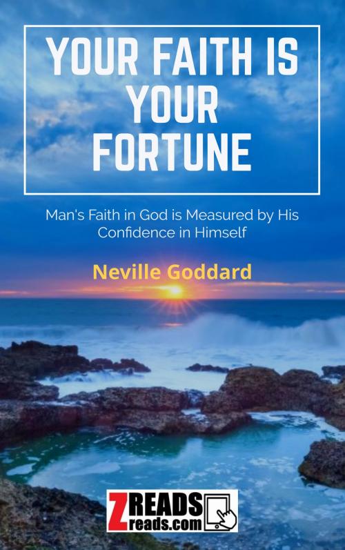 Cover of the book YOUR FAITH IS YOUR FORTUNE by Neville Goddard, James M. Brand, ZREADS