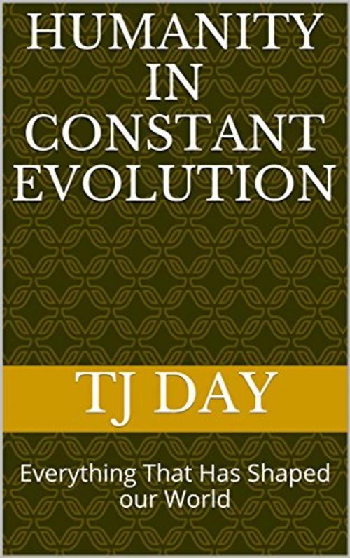 Cover of the book Humanity In Constant Progress by Tj Day, Tj Day