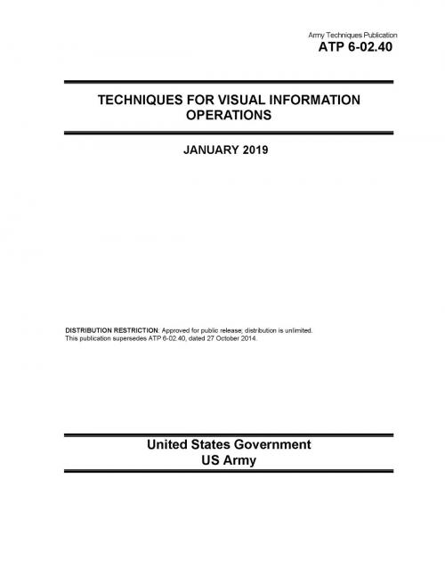Cover of the book Army Techniques Publication ATP 6-02.40 Techniques for Visual Information Operations January 2019 by United States Government US Army, eBook Publishing Team