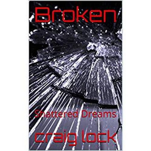 Cover of the book Broken by craig lock, Sunrise Publishing (NZ)