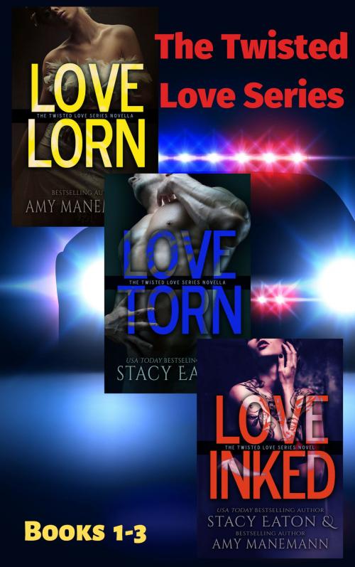 Cover of the book The Twisted Love Series Set by Stacy Eaton, Amy Manemann, Nitewolf Novels