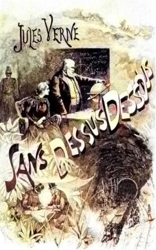 Cover of the book Sans dessus dessous by Jules Verne, Paris : J. Hetzel, 1889