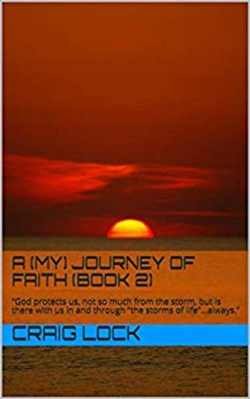Cover of the book A (My) Journey of Faith by craig lock, Golden Dawn Publishing (NZ)
