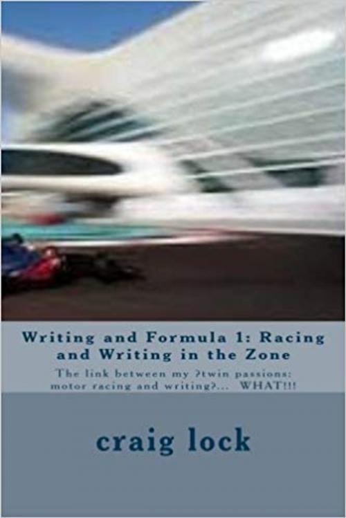 Cover of the book Writing and Formula 1 by craig lock, Eagle Productions (NZ)