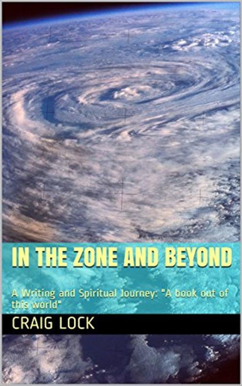 Cover of the book In the Zone and Beyond by craig lock, Eagle Productions (NZ)