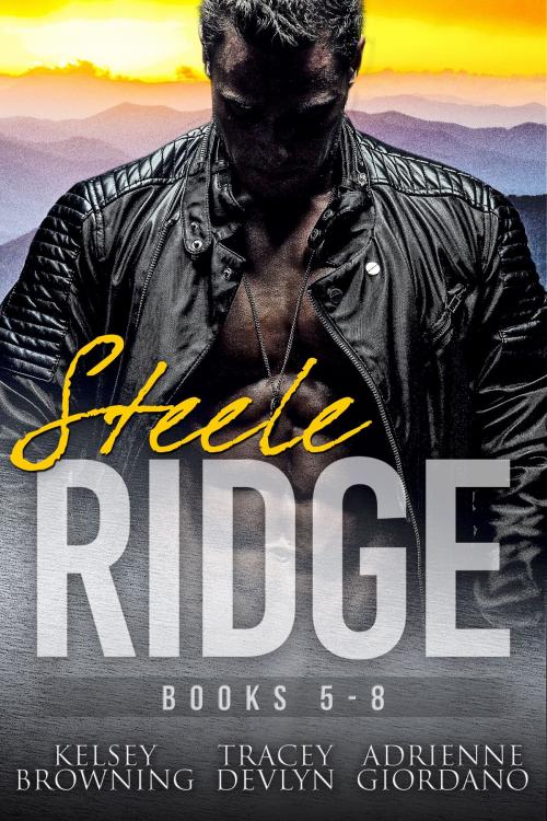 Cover of the book Steele Ridge Box Set 2 (Books 5-8) by Kelsey Browning, Tracey Devlyn, Adrienne Giordano, Steele Ridge Publishing