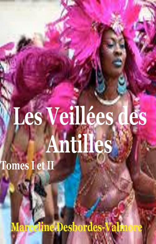 Cover of the book Les Veillées des Antilles by Marceline Desbordes-Valmore, GILBERT TEROL