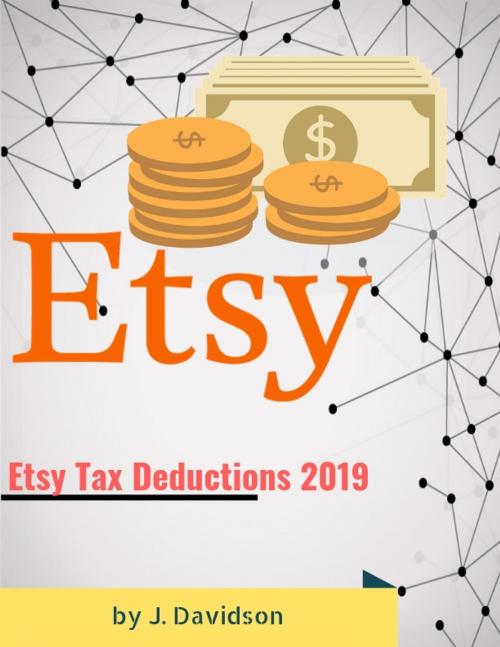 Cover of the book Etsy Tax Deductions 2019 by J. Davidson, Bull Run