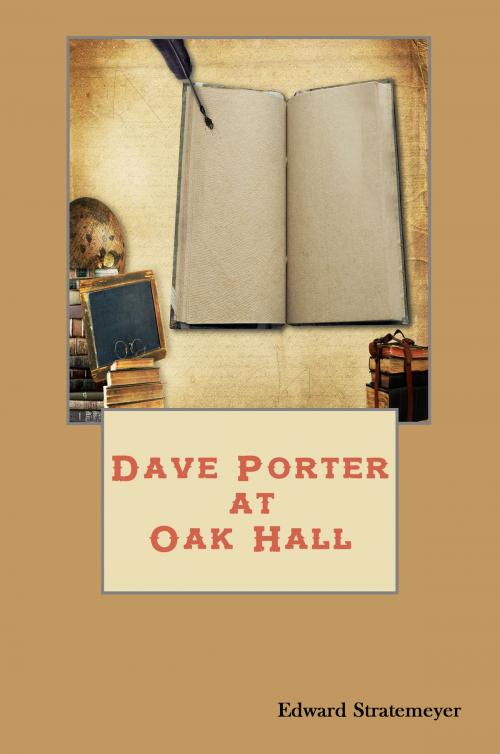 Cover of the book Dave Porter at Oak Hall (Illustrated) by Edward Stratemeyer, Harold Matthews Brett, Illustrator, Steve Gabany