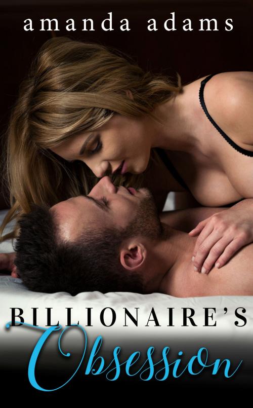 Cover of the book Billionaire's Obsession by Amanda Adams, Tydbyts Media