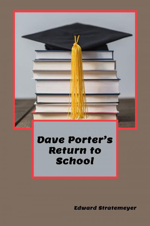 Cover of the book Dave Porter's Return to School (Illustrated) by Edward Stratemeyer, Charles Nuttall, Illustrator, Steve Gabany