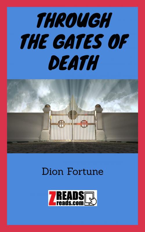 Cover of the book THROUGH THE GATES OF DEATH by Dion Fortune, James M. Brand, ZREADS