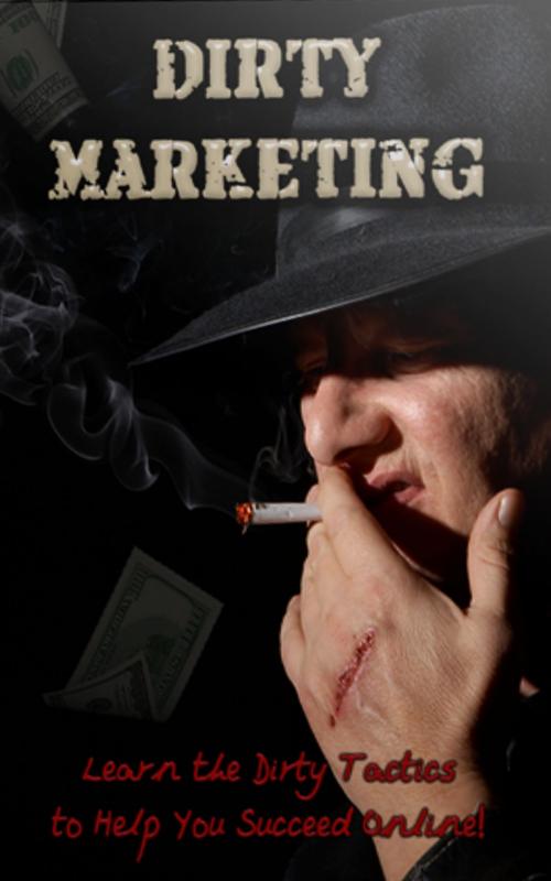 Cover of the book Dirty Marketing by John Hawkins, John Hawkins
