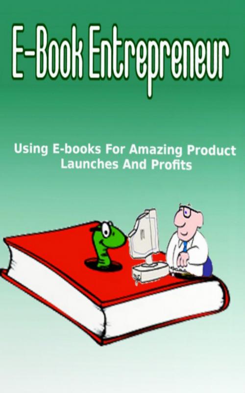 Cover of the book E-book Entrepreneur by John Hawkins, John Hawkins