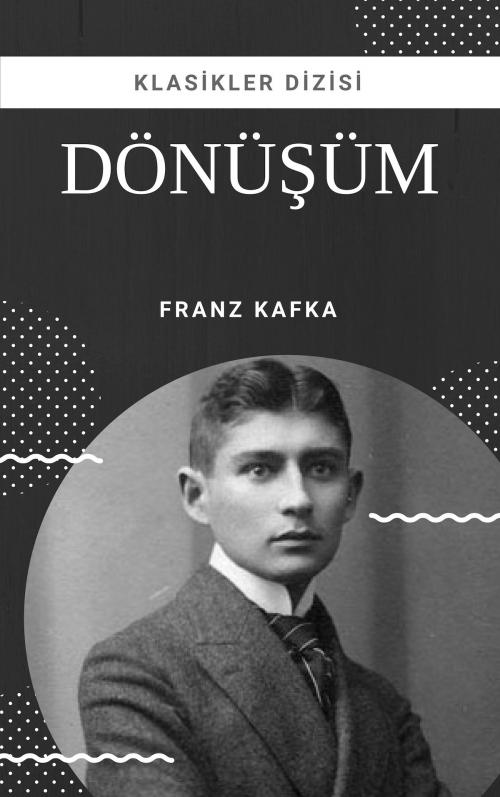 Cover of the book Dönüşüm by Franz Kafka, Klasikler Dizisi