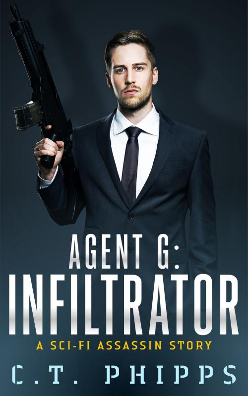 Cover of the book Agent G: Infiltrator by C. T. Phipps, Crossroad Press