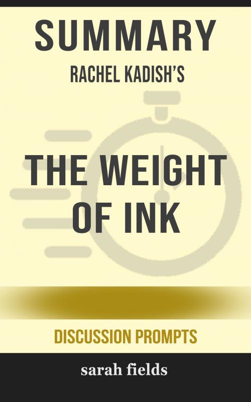 Cover of the book Summary: Rachel Kadish's The Weight of Ink by Sarah Fields, HSP