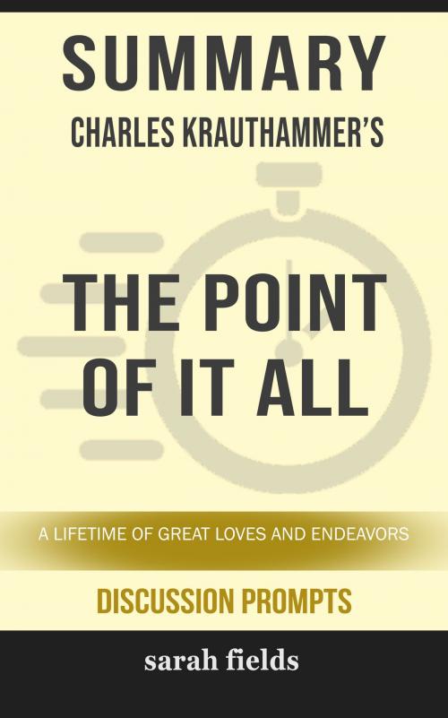 Cover of the book Summary: Charles Krauthammer's The Point of It All by Sarah Fields, HSP
