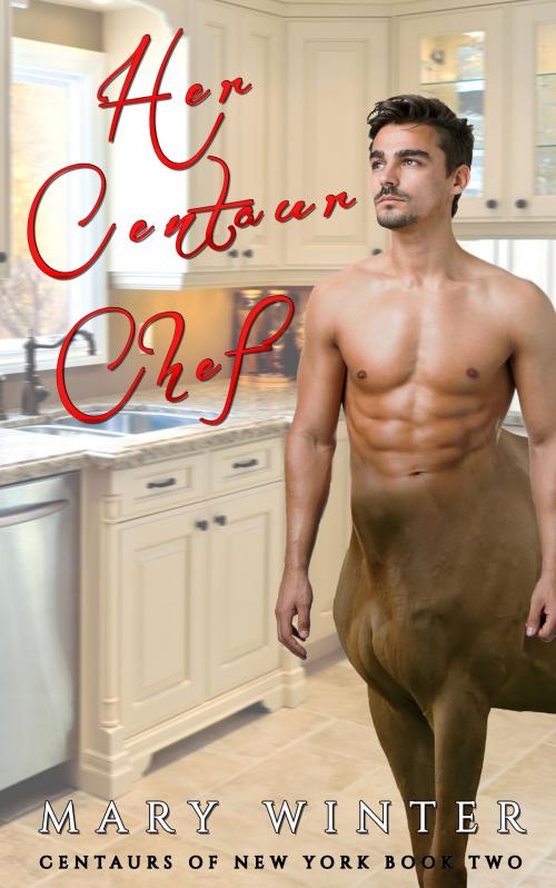 Cover of the book Her Centaur Chef by Mary Winter, Charmed Chicken Media