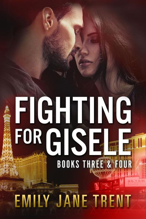Cover of the book Fighting For Gisele Books Three & Four by Emily Jane Trent, PublishDrive