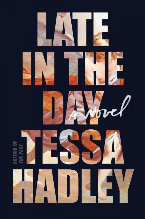 Cover of the book Late in the Day by Tessa Hadley, Harper